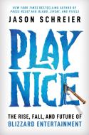 Play Nice di Jason Schreier edito da Grand Central Publishing