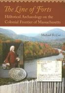 The Line Of Forts di Michael D. Coe edito da University Press Of New England
