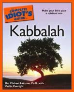 The Complete Idiot's Guide to Kabbalah di Rav Michael Laitman edito da Alpha Books