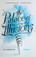 The Palace of Illusions di Kim Addonizio edito da SOFT SKULL PR