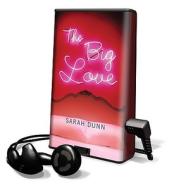 The Big Love di Sarah Dunn edito da HighBridge Audio