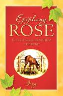 Epiphany Rose-The Gift of Strength for Basheba "The Ruby" di Inny edito da XULON PR