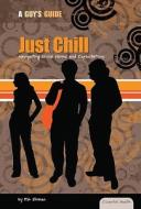 Just Chill: Navigating Social Norms and Expectations di M. K. Ehrman edito da Abdo Publishing Company