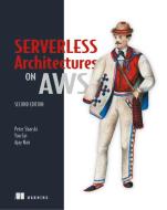 Serverless Architectures on AWS, Second Edition di Peter Sbarski edito da Manning Publications