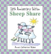 Sheep Share di ANNE CATHARIN BLAKE edito da Lightning Source Uk Ltd