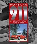 Porsche 911: The Definitive History 1977 to 1987 di Brian Long edito da VELOCE PUB