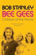 Bee Gees di Bob Stanley edito da Bonnier Books Ltd