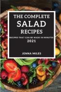 THE COMPLETE SALAD RECIPES 2021 di Jenna Miles edito da JENNA MILES
