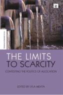 The Limits to Scarcity di Lyla Mehta edito da Taylor & Francis Ltd