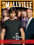 Smallville: The Official Companion Season 5 di Craig Byrne edito da Titan Books (UK)