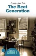 The Beat Generation di Christopher Gair edito da Oneworld Publications