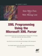 XML Programming Using the Microsoft XML Parser di Soo Mee Foo, Wei-Meng Lee edito da Apress