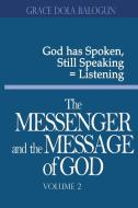 The Messenger and the Message of God Volume 2 di Grace Dola Balogun edito da Grace Religious Books Publishing & Distributors.In