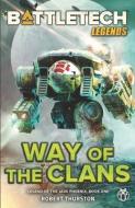 BattleTech Legends: Way of the Clans (Legend of the Jade Phoenix, Book One) di Robert Thurston edito da CATALYST GAME LABS