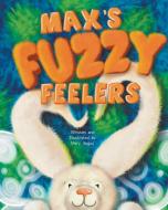 Max's Fuzzy Feelers di Mary Angus edito da NEW HAVEN PUB LTD