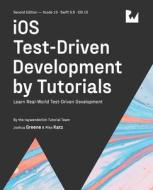 IOS Test-Driven Development (Second Edition) di Greene Joshua Greene, Katz Mike Katz, Tutorial Team raywenderlich Tutorial Team edito da Razeware LLC