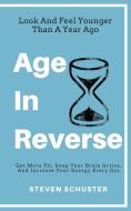 Age in Reverse di Steven Schuster edito da VDZ