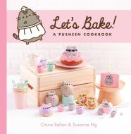 Let's Bake: A Pusheen Cookbook di Claire Belton, Susanne Ng edito da GALLERY BOOKS