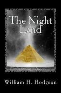 The Night Land di William Hope Hodgson edito da Createspace Independent Publishing Platform