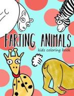 Farting Animals: Kids Coloring Book: Farting Cats, Farting Dogs, Farting Horse di Rozy Coloring edito da Createspace Independent Publishing Platform