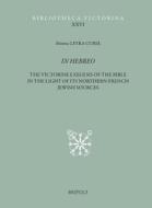 In Hebreo: The Victorine Commentaries on the Pentateuch and the Former Prophets in the Light of Its Northern-French Jewi di Montse Leyra Curia edito da BREPOLS PUBL