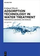 Adsorption Technology in Water Treatment di Eckhard Worch edito da Gruyter, Walter de GmbH