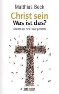 Christ sein - was ist das? di Matthias Beck edito da Styria Premium