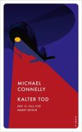 Kalter Tod di Michael Connelly edito da Kampa Verlag