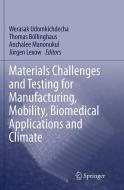 Materials Challenges and Testing for Manufacturing, Mobility, Biomedical Applications and Climate edito da Springer International Publishing