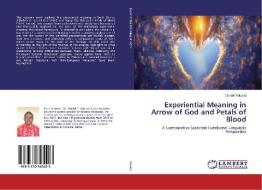 Experiential Meaning in Arrow of God and Petals of Blood di Daniel Yokossi edito da LAP Lambert Academic Publishing