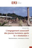 L'engagement associatif des jeunes tunisiens après la « révolution » di Mohamed Hdider edito da Editions universitaires europeennes EUE