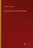 Church and State in the United States di Joseph P. Thompson edito da Outlook Verlag
