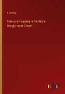 Sermons Preached in the King's Weigh-House Chapel di T. Binney edito da Outlook Verlag