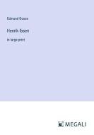 Henrik Ibsen di Edmund Gosse edito da Megali Verlag