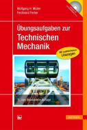 Übungsaufgaben zur Technischen Mechanik di Wolfgang H. Müller, Ferdinand Ferber edito da Hanser Fachbuchverlag