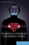 Suffering in Theology and Medical Ethics edito da Schoeningh Ferdinand GmbH