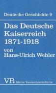 Das Deutsche Kaiserreich 1871-1918 di Hans-Ulrich Wehler edito da Vandehoeck & Rupprecht