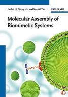 Molecular Assembly of Biomimetic Systems di Junbai Li, Qiang He, Xuehai Yan edito da Wiley VCH Verlag GmbH