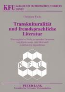 Transkulturalität und fremdsprachliche Literatur di Christiane Fäcke edito da Lang, Peter GmbH