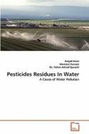 Pesticides Residues In Water di Amjad Islam, Mumtaz Hussain, Dr. Fahim Ashraf Qureshi edito da VDM Verlag
