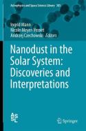 Nanodust in the Solar System: Discoveries and Interpretations edito da Springer-Verlag GmbH