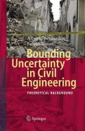 Bounding Uncertainty in Civil Engineering di Alberto Bernardini, Fulvio Tonon edito da Springer Berlin Heidelberg