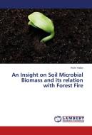 An Insight on Soil Microbial Biomass and its relation with Forest Fire di Richi Yadav edito da LAP Lambert Academic Publishing