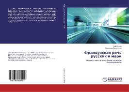 Francuzskaya rech' russkih i mari di Zoya Zorina, Ekaterina Sagdullina edito da LAP Lambert Academic Publishing
