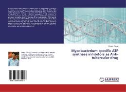 Mycobacterium specific ATP synthase inhibitors as Anti-tubercular drug di Rajesh Pawar edito da LAP Lambert Academic Publishing