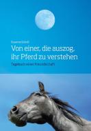 Von einer, die auszog, ihr Pferd zu verstehen di Susanne Gründl edito da Books on Demand