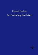 Zur Sammlung der Geister di Rudolf Eucken edito da Vero Verlag