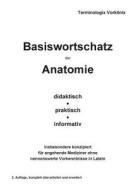 Basiswortschatz Der Anatomie di Terminologix Vorklinix edito da Books On Demand