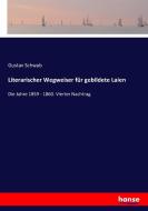Literarischer Wegweiser für gebildete Laien di Gustav Schwab edito da hansebooks