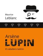 Arsène Lupin di Maurice Leblanc edito da Books on Demand